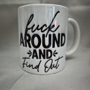 Fuck Around And Find Out