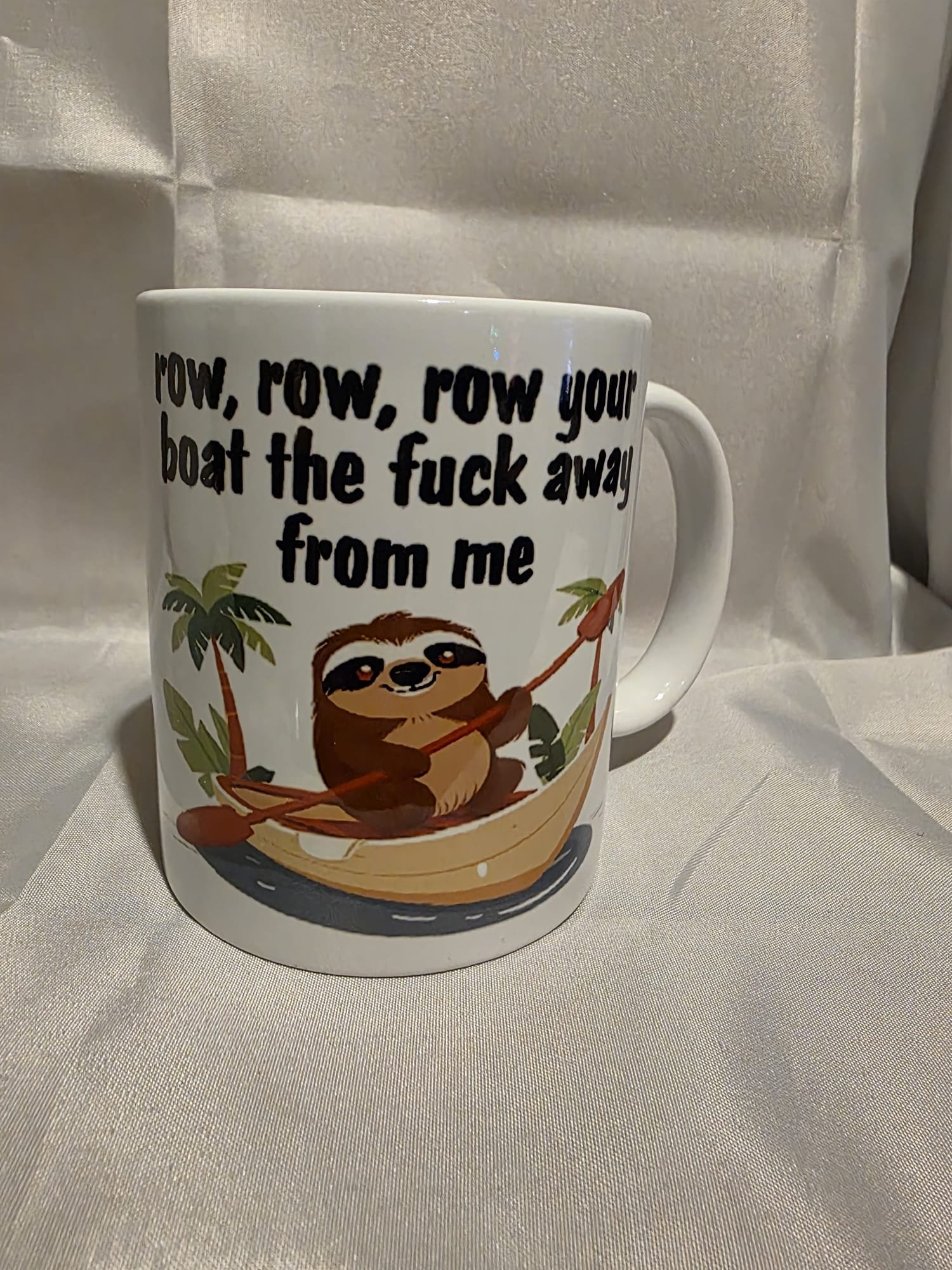 Row Row Row Your Boat The Fuck Away From Me 1