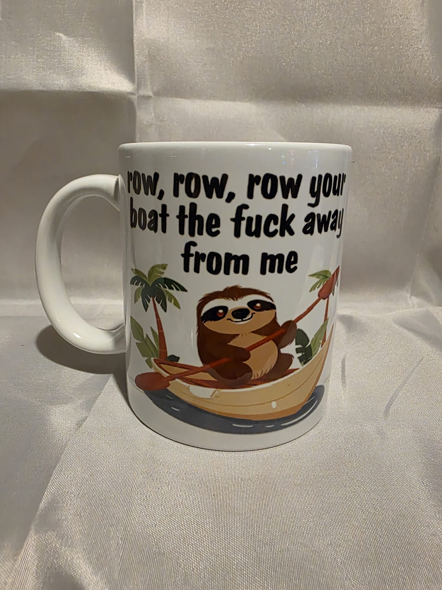 Row Row Row Your Boat The Fuck Away From Me 2