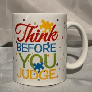 11oz Mug "Think Before You Judge"
