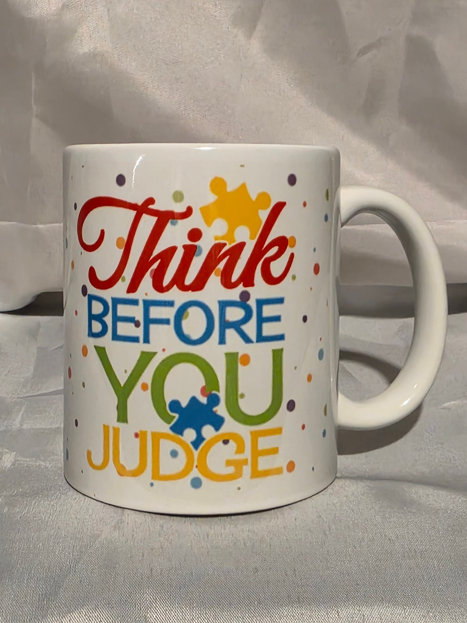 11oz Mug "Think Before You Judge"